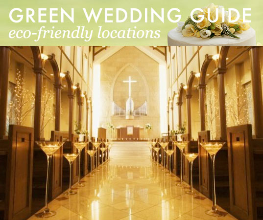 GREEN WEDDING GUIDE: Location