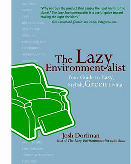 JOSH DORFMAN’S NEW BOOK: The Lazy Environmentalist