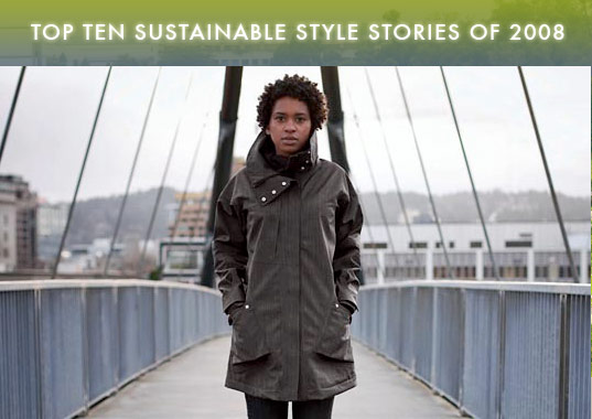 TOP TEN SUSTAINABLE STYLE STORIES OF 2008
