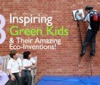 8 Inspiring Green Kids and Their Eco-Innovations