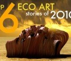Top 6 Eco Art Stories of 2010 – Vote for Your Favorite!
