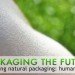packaging the future, sustainable design, green design, human skin, biomimicry, green packaging, sustainable packaging, alternative packaging materials