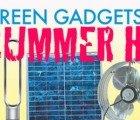 5 Eco Gadgets to Beat the Summer Heat