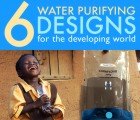 6 Water-purifying Devices for Clean Drinking Water in the Developing World