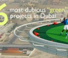 6 Most Dubious “Green” Projects from Dubai