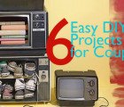 6 Easy-to-Do DIY Projects That Won’t Ruin Your Relationship