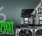 Top 6 Creepiest Buildings for a Frightful Halloween