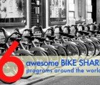 6 Awesome Bike Sharing Schemes From Around the World