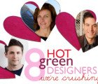 8 Green Valentines for the Architects and Designers We Love!