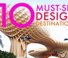 10 Must-See Design Destinations Around The World