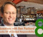 INTERVIEW: 8 Questions with Starbucks Global Responsibility VP Ben Packard
