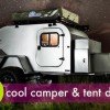 6 Cool Camper and Tent Designs for a Summer Adventure