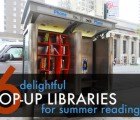 6 Delightful Pop-Up Libraries To Encourage Reading This Summer
