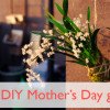 6 Delightful DIY Mother’s Day Gifts to Make for Your Mum