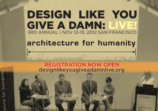 ARCHITECTURE for humanity, design like you give a damn, san francisco, afh conference, disaster recovery, sustainable design