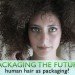 packaging the future, hair as packaging, compostable packaging, hair inspiration, hair as a eco material, hair as eco textile, hair clothes, green materials, green packaging, packaging design, starre vartan