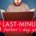 last minute father's day gifts, last minute fathers day, last minute gifts, diy father's day gifts, last minute father's day gift, cheap father’s day gifts, father’s day eco gifts, father’s day gifts, father’s day gifts of time, fathers day gift ideas, gifts of time, green father’s day