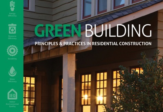 Green Building Principles and Practices, Green Building book, Green Curmudgeon, LEED for Homes, Energy Star 3, Green building, NAHB, green retrofit, green home rating, HERS score, Earthcraft, home building, eco housing, green multi-family, Carl Seville