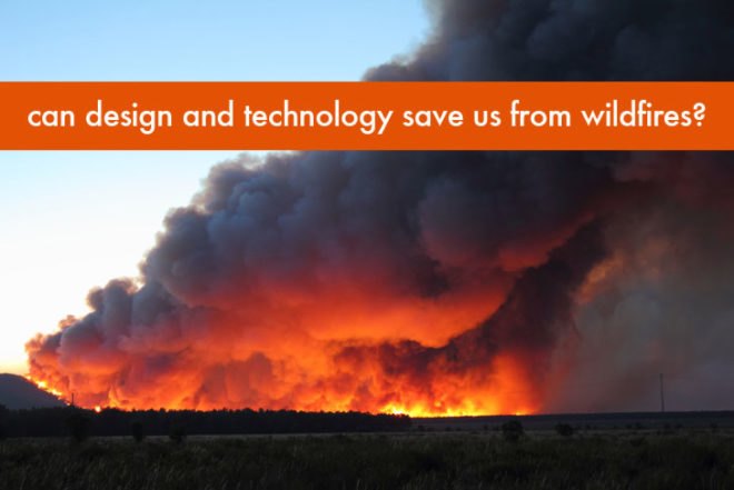 wildfires, climate, west, climate change, design, technologies, drought, climate change widlfires, global warming, preventing wildfires, wildfire prevention