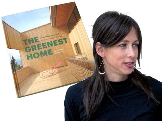 The Greenest Home, Julie Torres Moskovitz, passive house, passive house, green home, book review, inhabitat interview