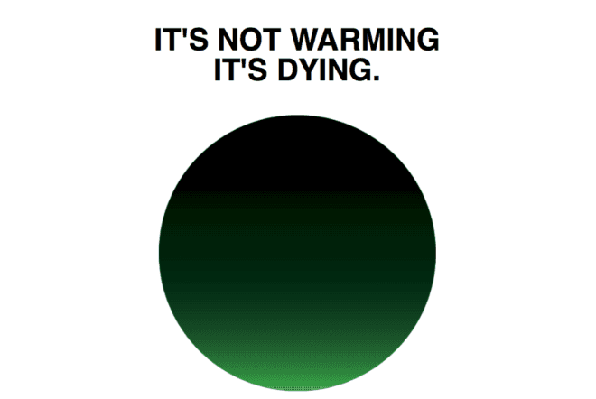 not, warming, dying, climate, change, global, warming, environment, milton, glaser, design, campaign, badges, designer