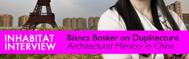 bianca bosker interview, architectural mimicry, china, chinese archiecture, interviews, architecture interview