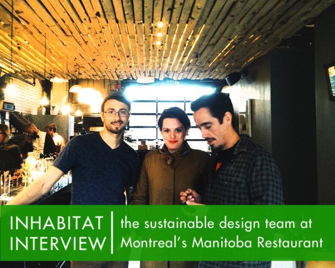 foraging, manitoba restaurant, green design, sustainable design, eco design, wild ingredients, renovation, recycled materials, recycled furniture, montreal, quebec, canada