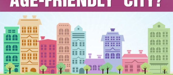 Age-friendly city, city living for seniors, senior population, senior residents, senior citizens, aged population, aging population, aging, seniors, elders, elderly