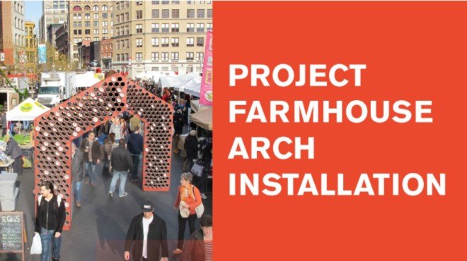 Project Farmhouse, Project Farmhouse Arch Installation, Interbrand, ShiftSpace, urban gardening, gardening nyc, urban gardens nyc, GROW NYC, GrowNYC's Union Square Greenmarket, nyc green market, sustainability design, sustainable education center nyc