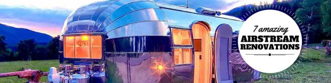 Airstreams, renovated airstreams, converted airstreams, airstream trailers, airstream camper, airstream home, airstream trailer park, airstream camper, vintage airstream, airstream, airstream renovations
