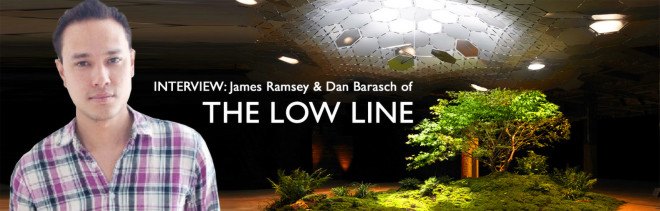 Dan Barasch, delancey underground video, fiber optic daylighting, greening new york, high line nyc, high line park, Interview Dan Barasch, Interview James Ramsey, james ramsey, landscape design, les parks, low line, low line nyc, low line park, low line underground park, low line video, lower east side parks, new york parks, new york public space, new york urban design, new york urban planning, ny parks, raad, raad architects, subterranean park, sunlight transportation, sustainable new york, The Low-Line, underground park, urban design, video interview of the delancey underground