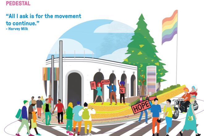 A colorful rendering of the pedestal area of the memorial. In the rendering, people mill around a street corner with a raised platform. To the left is a quote from Harvey Milk that says "All I ask is for the movement to continue."